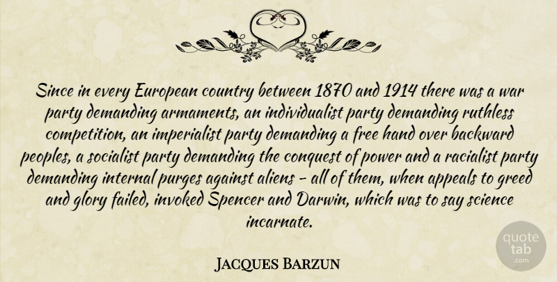 Jacques Barzun Quote About Country, War, Party: Since In Every European Country...