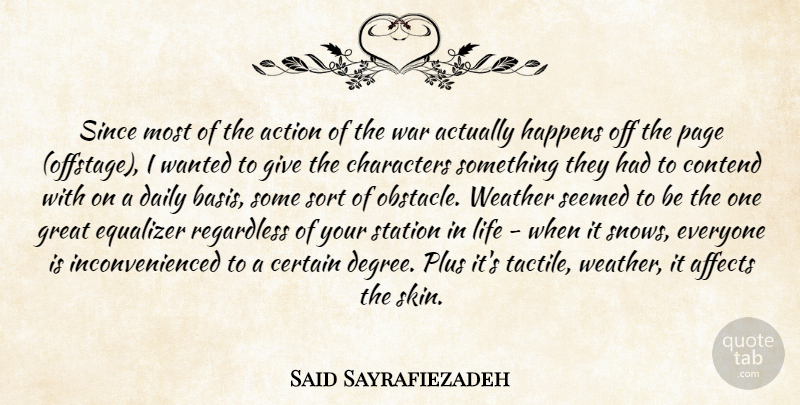 Said Sayrafiezadeh Quote About War, Character, Weather: Since Most Of The Action...