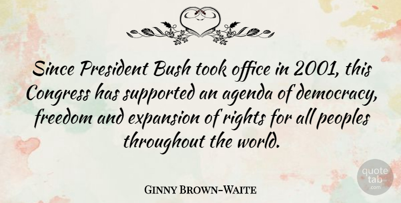 Ginny Brown-Waite Quote About Rights, Aggravation, Office: Since President Bush Took Office...