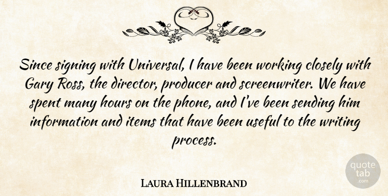 Laura Hillenbrand Quote About Writing, Phones, Information: Since Signing With Universal I...