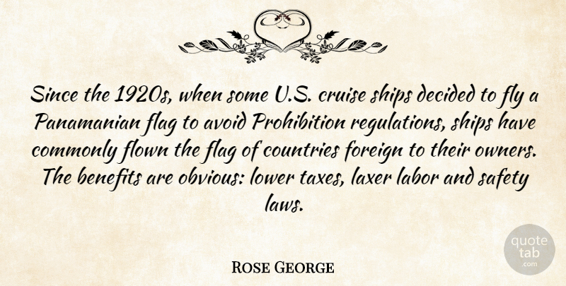 Rose George Quote About Avoid, Benefits, Commonly, Countries, Cruise: Since The 1920s When Some...