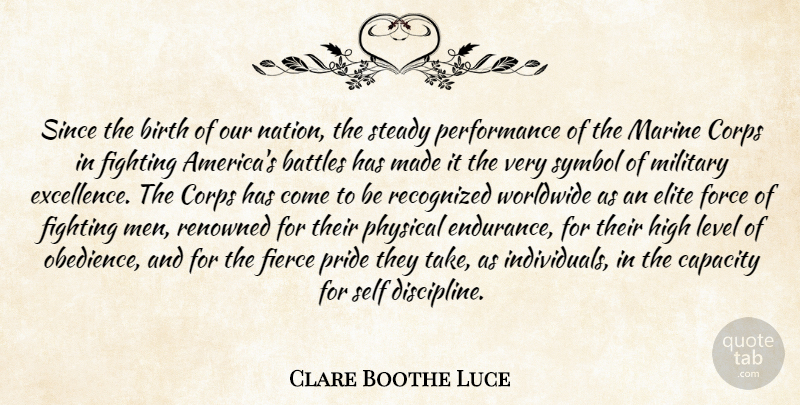 Clare Boothe Luce Quote About Military, Fighting, Pride: Since The Birth Of Our...