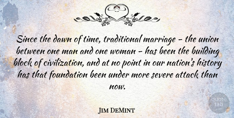 Jim DeMint Quote About Block, Men, Civilization: Since The Dawn Of Time...