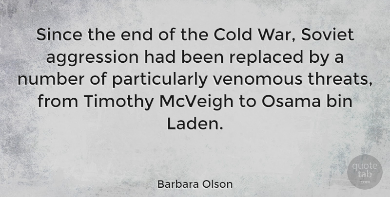 Barbara Olson Quote About War, Numbers, Cold: Since The End Of The...
