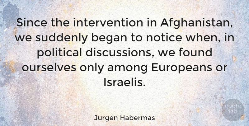Jurgen Habermas Quote About Political, Found, Afghanistan: Since The Intervention In Afghanistan...