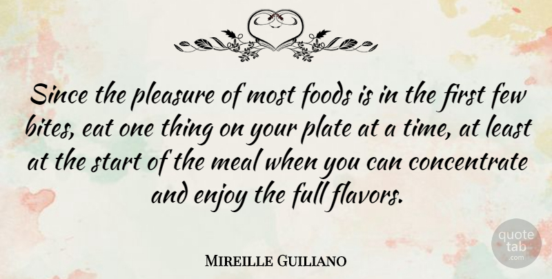 Mireille Guiliano Quote About Meals, Flavor, Firsts: Since The Pleasure Of Most...