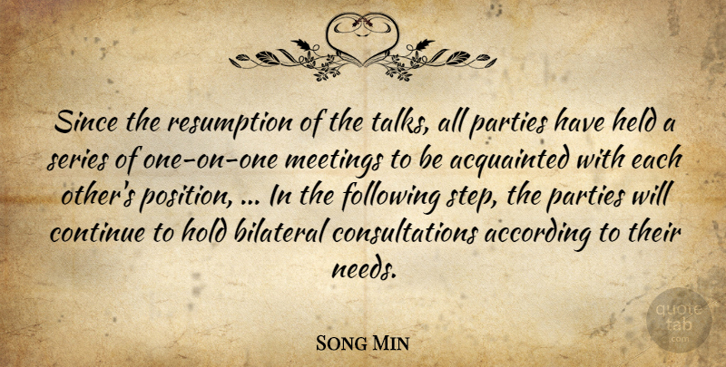 Song Min Quote About According, Acquainted, Continue, Following, Held: Since The Resumption Of The...