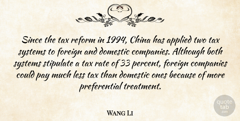 Wang Li Quote About Although, Applied, Both, China, Companies: Since The Tax Reform In...