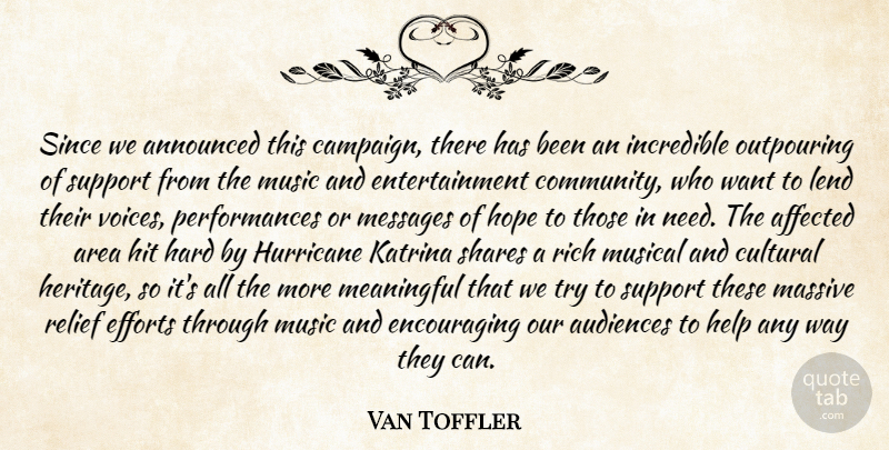 Van Toffler Quote About Affected, Announced, Area, Audiences, Cultural: Since We Announced This Campaign...
