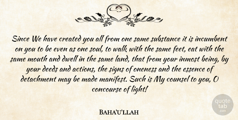 Baha'u'llah Quote About Land, Essence, Oneness: Since We Have Created You...