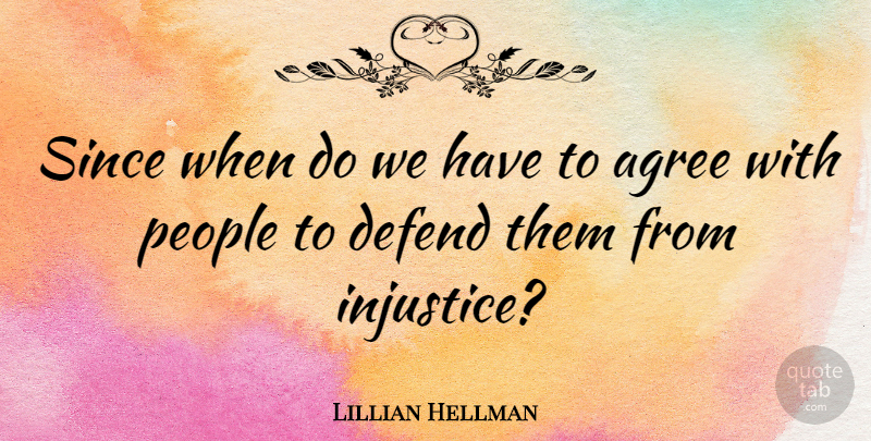 Lillian Hellman Quote About People, Since: Since When Do We Have...