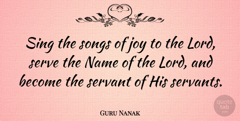 Guru Nanak Quote About Song, Names, Joy: Sing The Songs Of Joy...