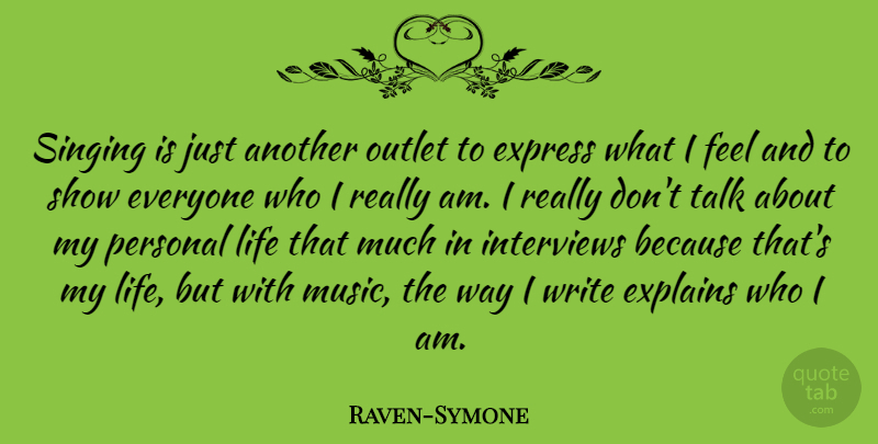 Raven-Symone Quote About Writing, Who I Am, Singing: Singing Is Just Another Outlet...
