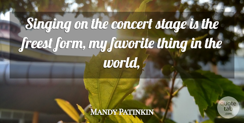 Mandy Patinkin Quote About Concert, Favorite, Singing, Stage: Singing On The Concert Stage...