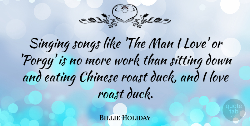 Billie Holiday Quote About Song, Men, Ducks: Singing Songs Like The Man...