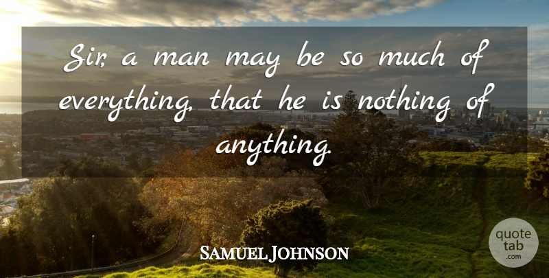 Samuel Johnson Quote About Man: Sir A Man May Be...