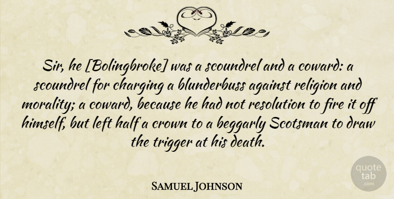 Samuel Johnson Quote About Fire, Coward, Crowns: Sir He Bolingbroke Was A...