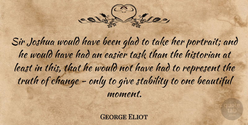 George Eliot Quote About Beautiful, Truth, Giving: Sir Joshua Would Have Been...
