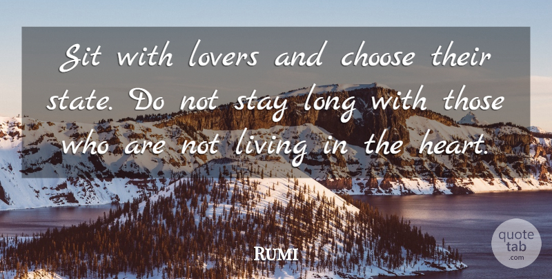 Rumi Quote About Heart, Long, Lovers: Sit With Lovers And Choose...