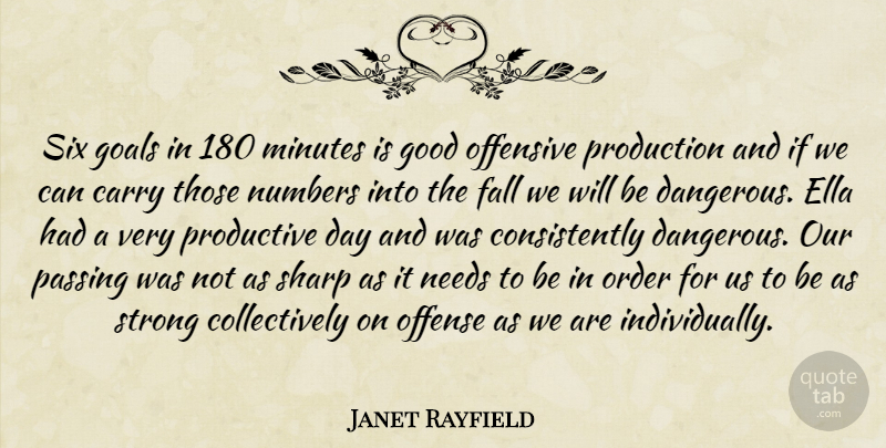 Janet Rayfield Quote About Carry, Ella, Fall, Goals, Good: Six Goals In 180 Minutes...