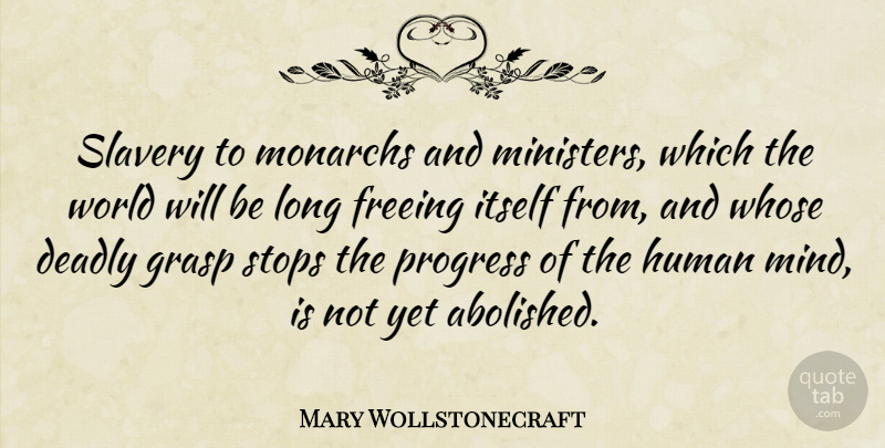Mary Wollstonecraft Quote About Long, Mind, Progress: Slavery To Monarchs And Ministers...