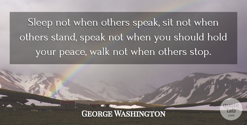 George Washington Quote About Sleep, Speak, Should: Sleep Not When Others Speak...