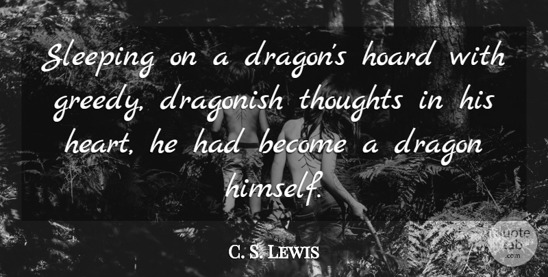 C. S. Lewis Quote About Sleep, Heart, Dragons: Sleeping On A Dragons Hoard...