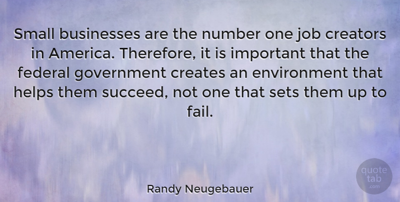 Randy Neugebauer Quote About Jobs, Government, Numbers: Small Businesses Are The Number...
