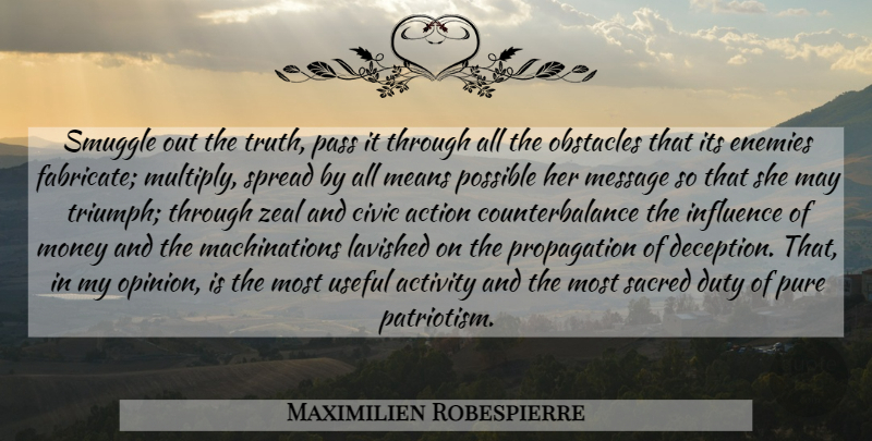 Maximilien Robespierre Quote About Mean, Enemy, Deception: Smuggle Out The Truth Pass...