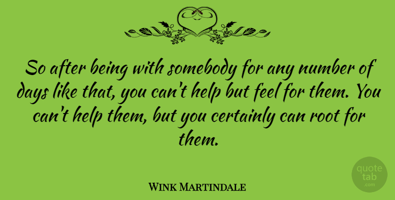 Wink Martindale Quote About American Entertainer, Certainly, Days, Help, Number: So After Being With Somebody...