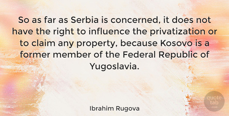 Ibrahim Rugova Quote About Yugoslavia, Doe, Republic: So As Far As Serbia...