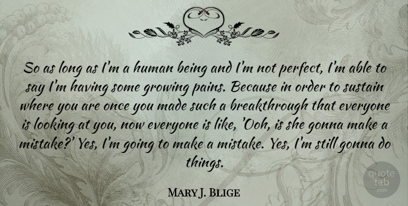 Mary J. Blige Quote About Pain, Mistake, Order: So As Long As Im...