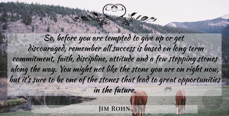 Jim Rohn Quote About Giving Up, Attitude, Commitment: So Before You Are Tempted...