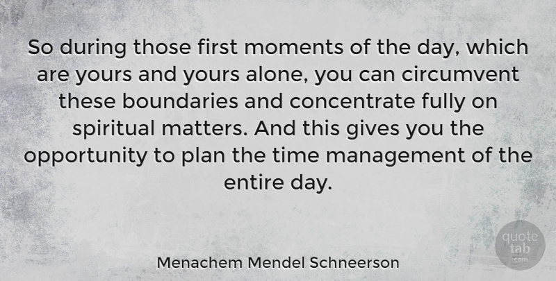 Menachem Mendel Schneerson Quote About Spiritual, Time, Opportunity: So During Those First Moments...