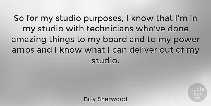 Billy Sherwood Quote About Purpose, Done, Boards: So For My Studio Purposes...