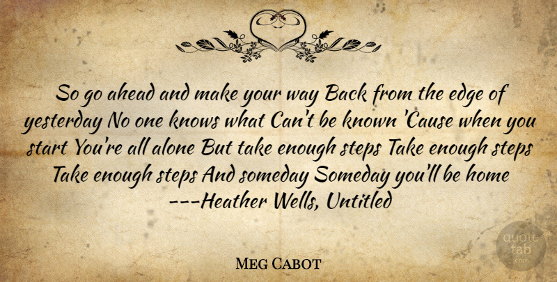 Meg Cabot Quote About Home, Yesterday, Heathers: So Go Ahead And Make...