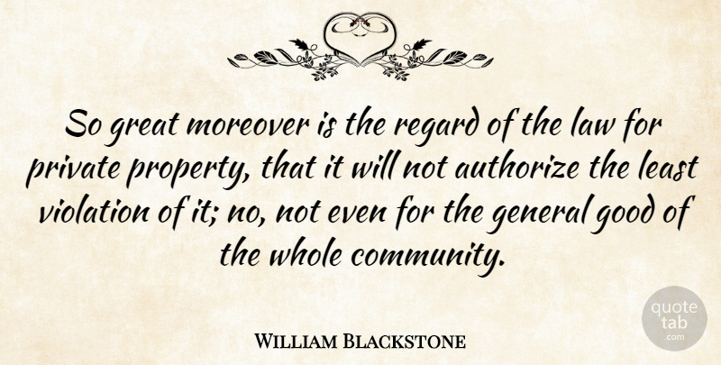William Blackstone Quote About Law, Community, Violation: So Great Moreover Is The...