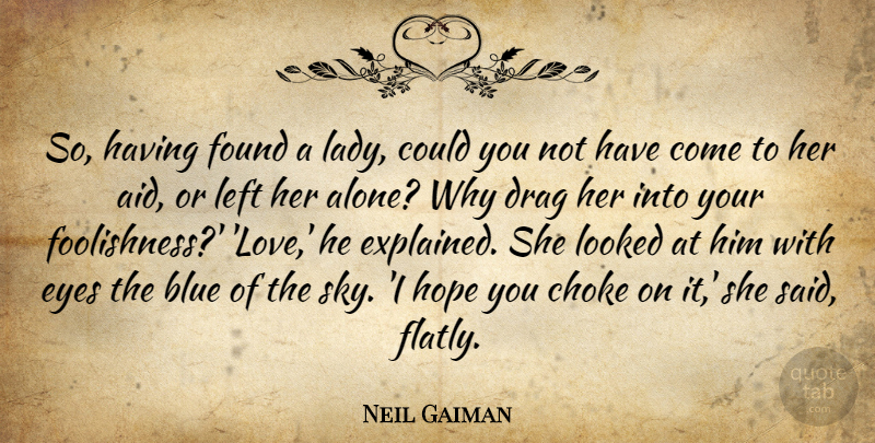 Neil Gaiman Quote About Eye, Blue, Sky: So Having Found A Lady...