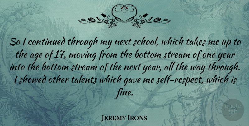 Jeremy Irons Quote About Age, Bottom, Continued, Gave, Next: So I Continued Through My...