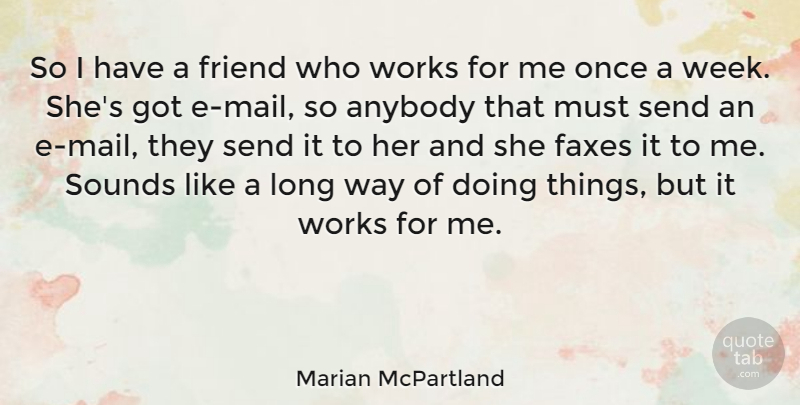 Marian McPartland Quote About Long, Fax, Mail: So I Have A Friend...