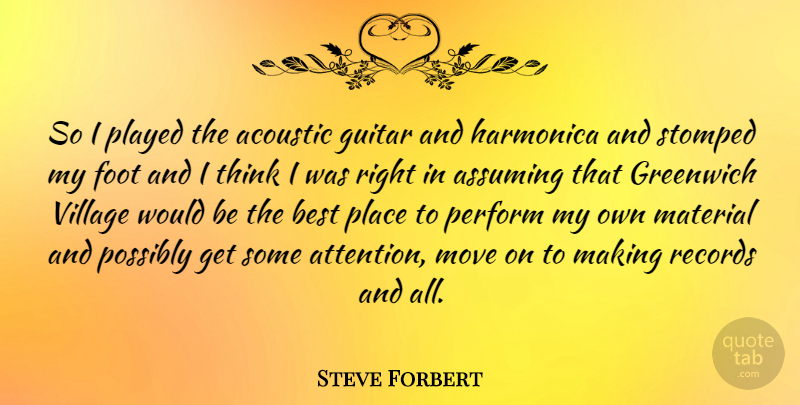 Steve Forbert Quote About Moving, Thinking, Guitar: So I Played The Acoustic...