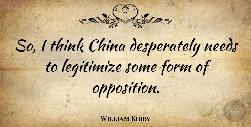 William Kirby Quote About English Scientist, Form: So I Think China Desperately...