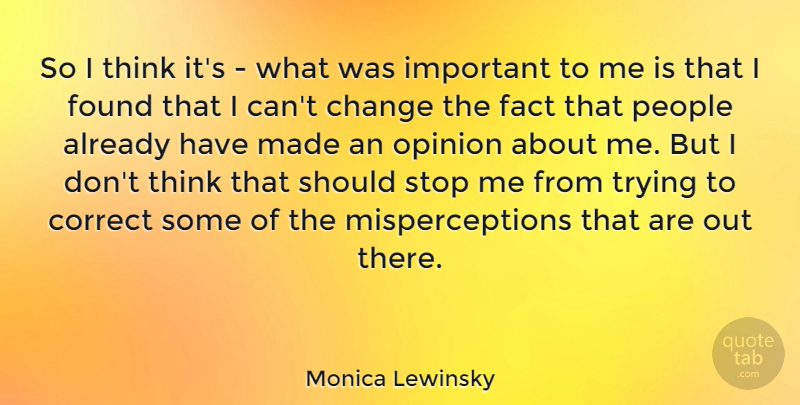 Monica Lewinsky Quote About Thinking, People, Important: So I Think Its What...
