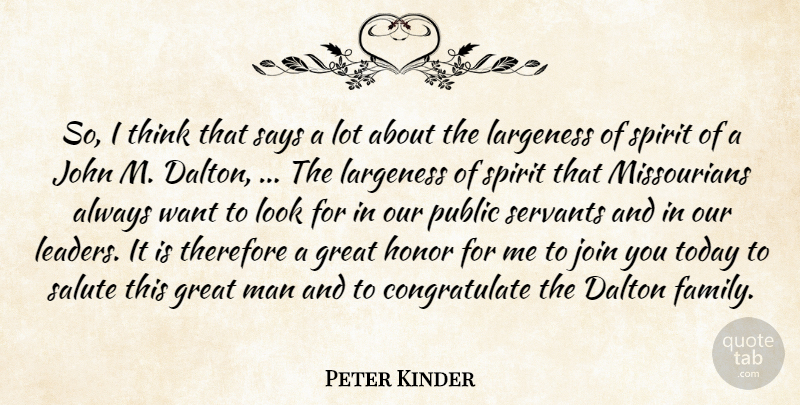 Peter Kinder Quote About Great, Honor, John, Join, Man: So I Think That Says...