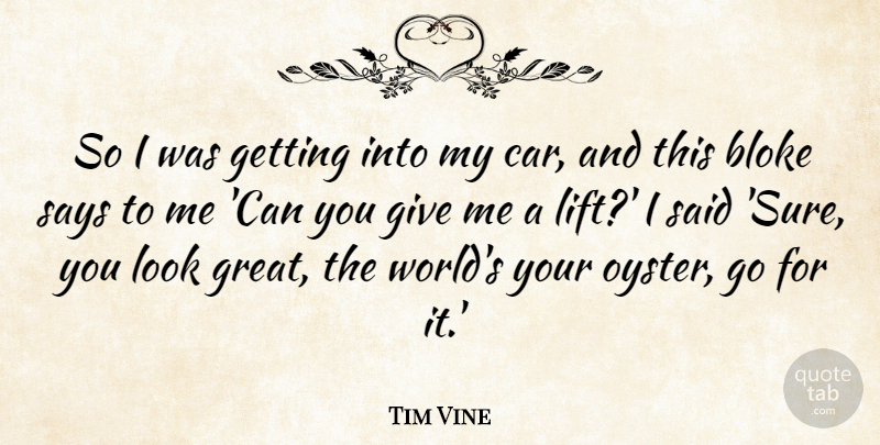 Tim Vine Quote About Funny, Humor, Oysters: So I Was Getting Into...