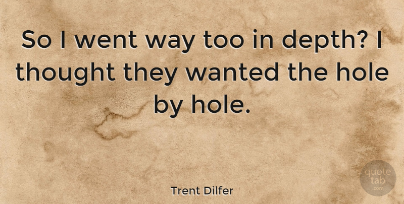 Trent Dilfer Quote About American Athlete, Hole: So I Went Way Too...