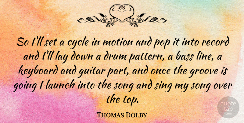 Thomas Dolby Quote About Song, Guitar, Records: So Ill Set A Cycle...