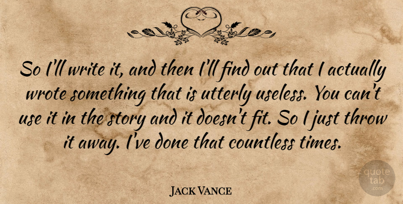 Jack Vance Quote About American Author, Countless, Wrote: So Ill Write It And...