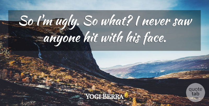 Yogi Berra Quote About Beauty, Baseball, Yankees: So Im Ugly So What...