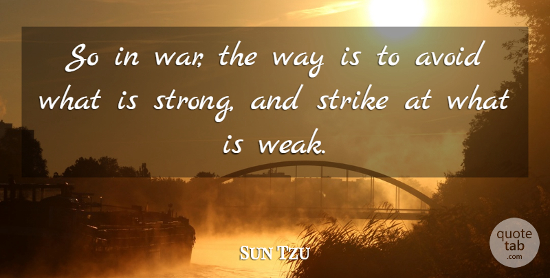 Sun Tzu Quote About Strong, Military, War: So In War The Way...